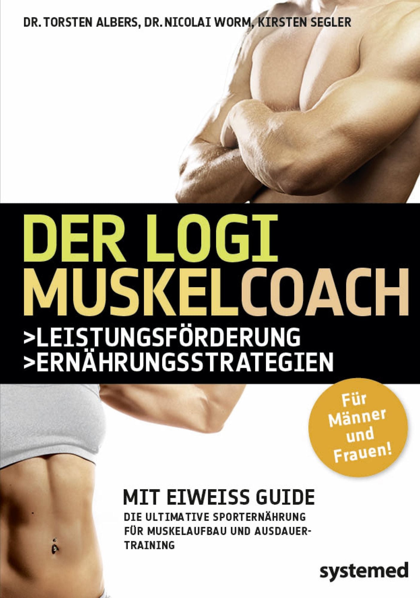 Der LOGI-Muskel-Coach: Die ultimative Sporternährung für Muskelaufbau und Ausdauertraining