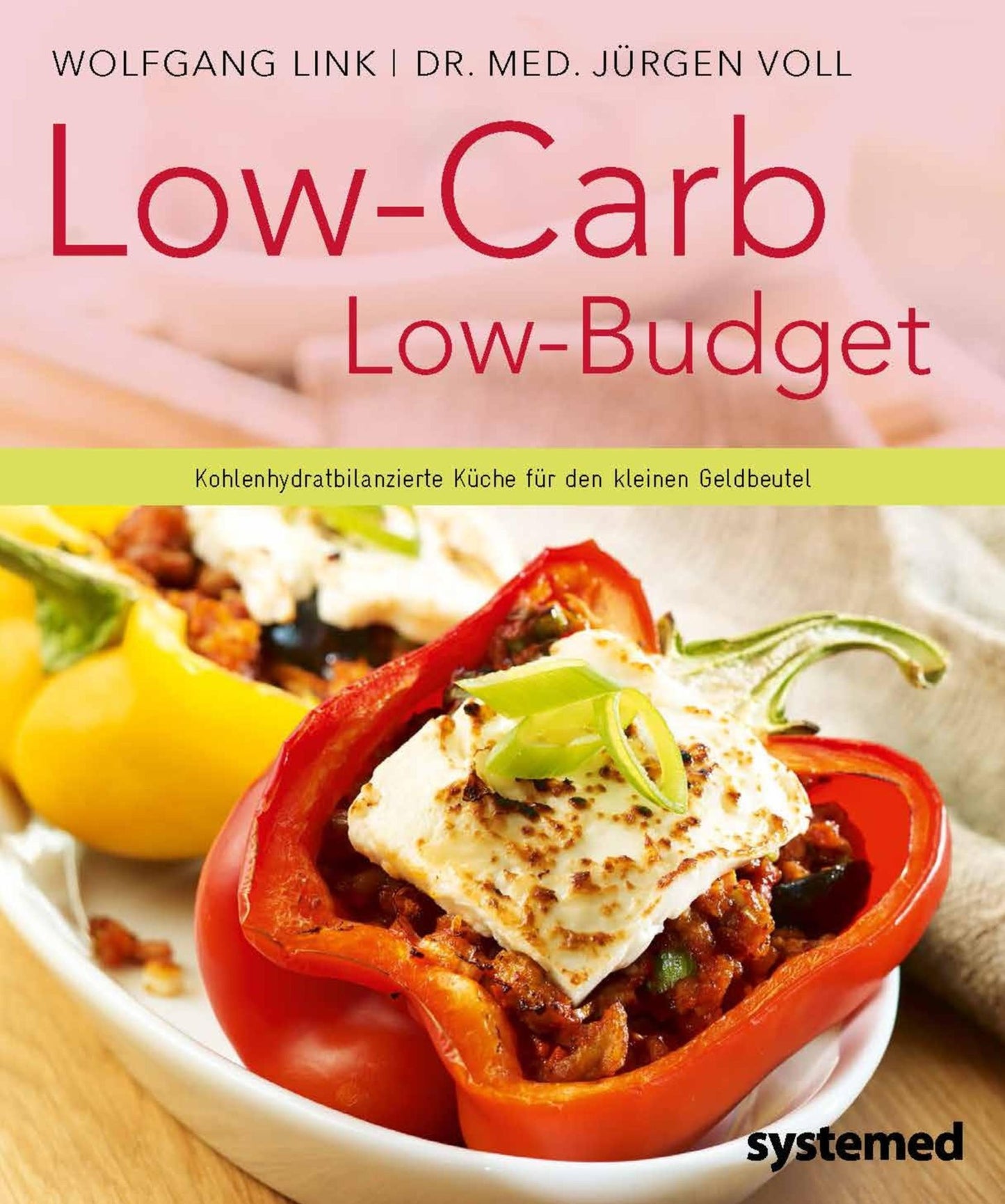 Low-Carb - Low Budget: Kohlenhydratbilanzierte Küche für den kleinen Geldbeutel.