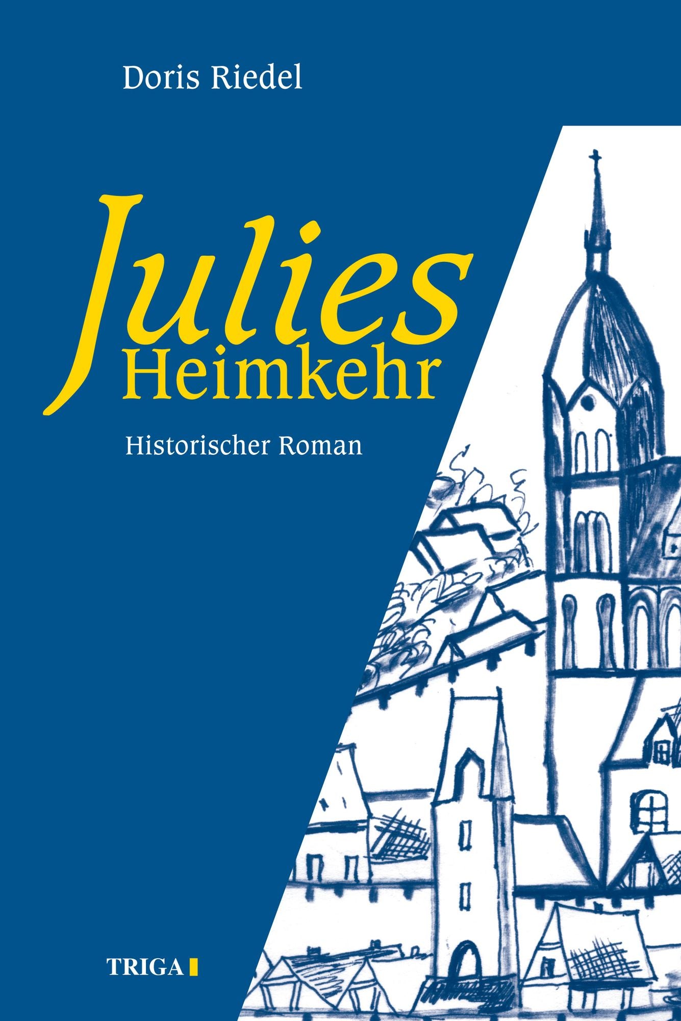 Julies Heimkehr: Historischer Roman