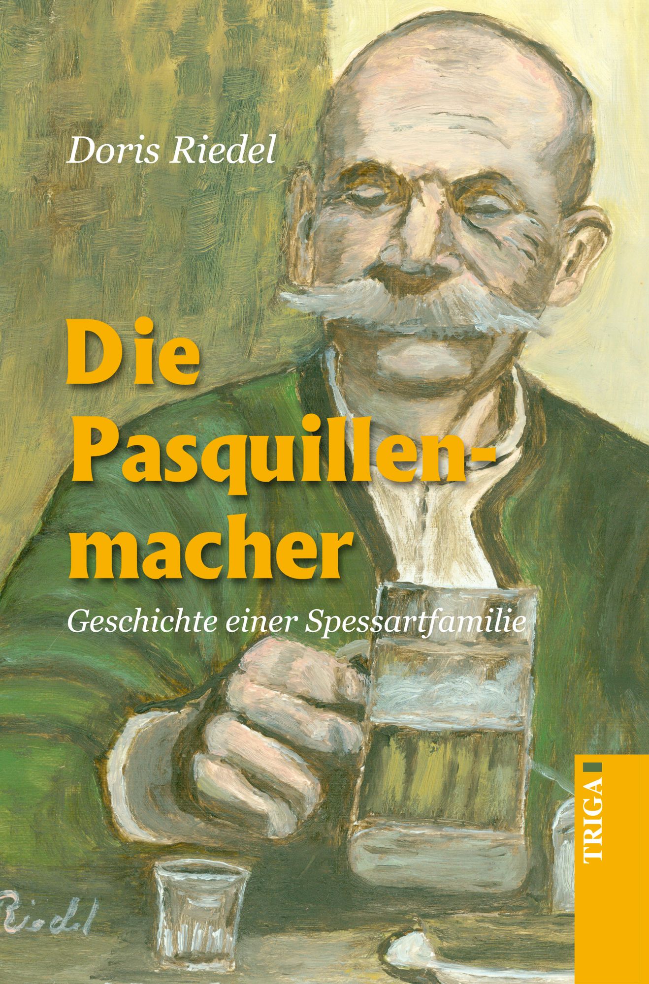 Die Pasquillenmacher: Geschichte einer Spessartfamilie