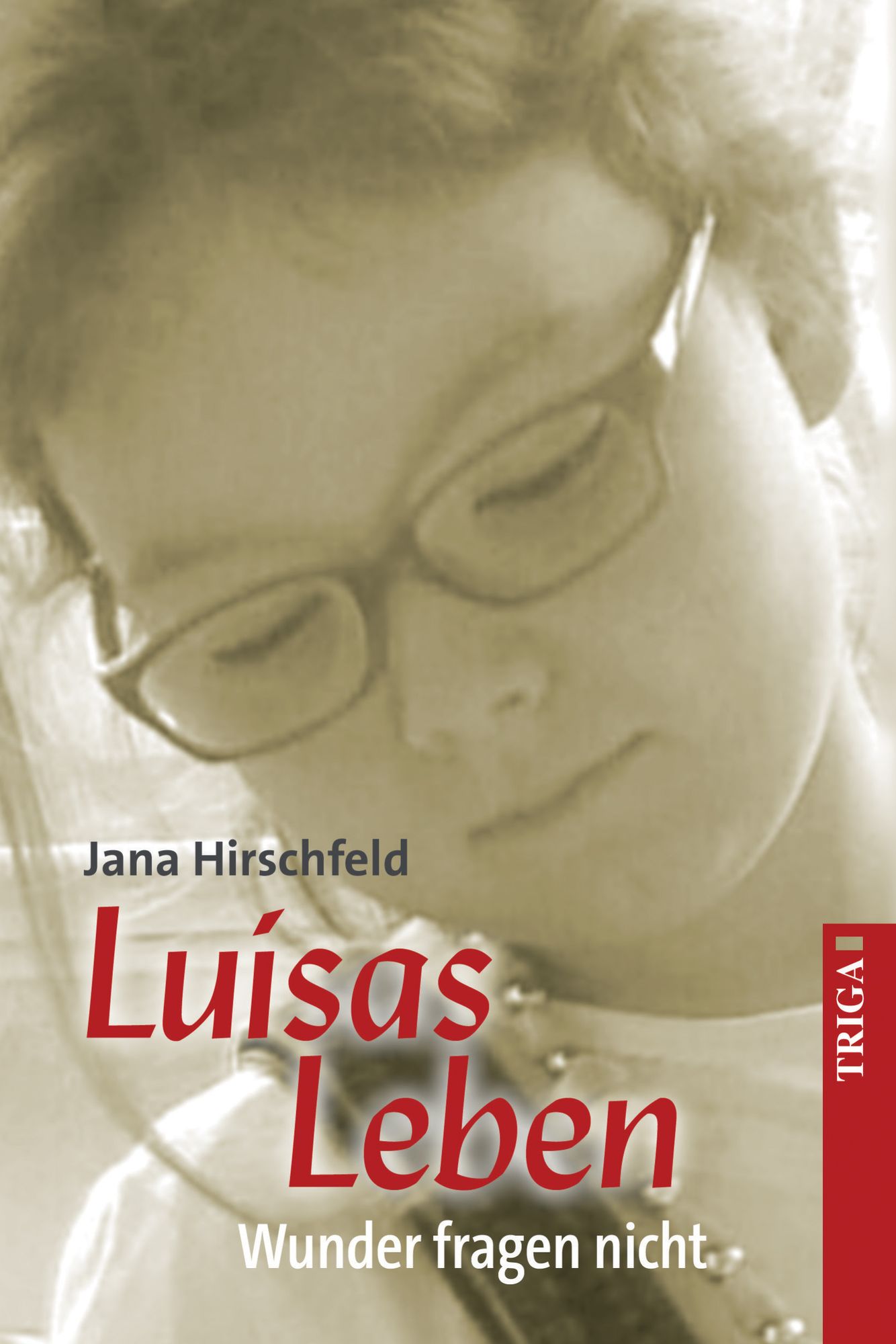 Luisas Leben: Wunder fragen nicht