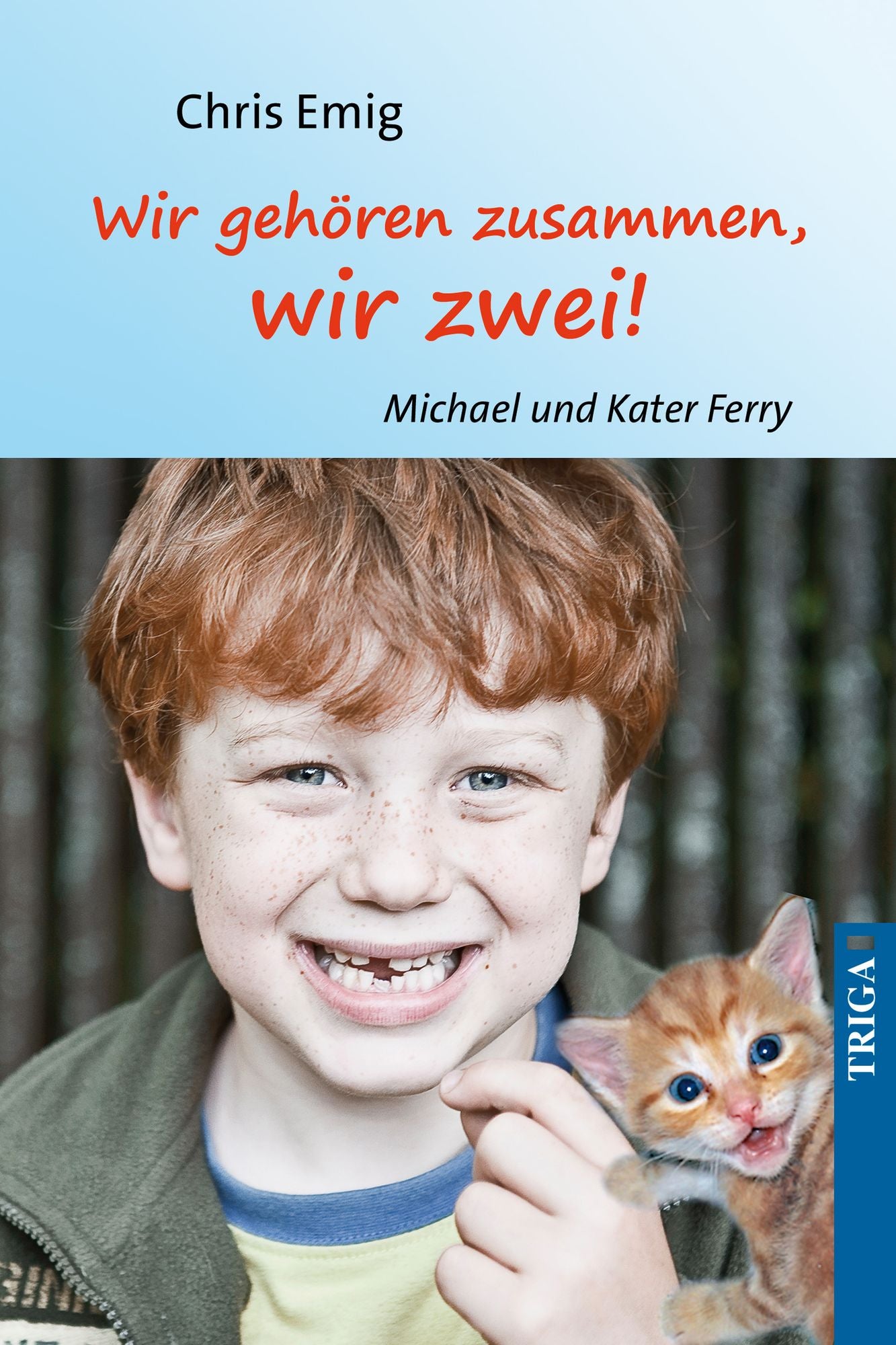 Wir gehören zusammen, wir zwei!: Michael und Kater Ferry