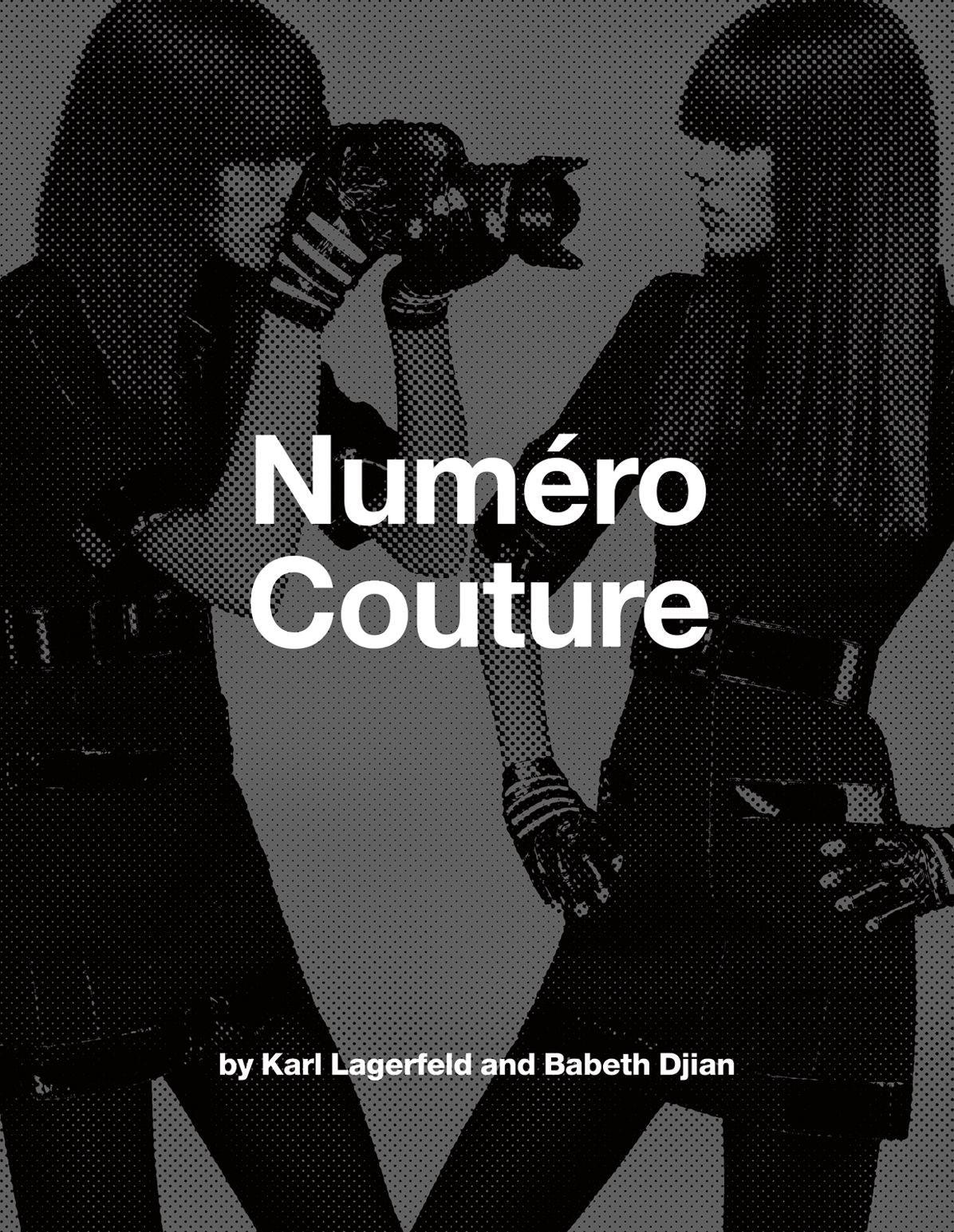 Karl Lagerfeld & Babeth Djian: Numï¿½ro Couture