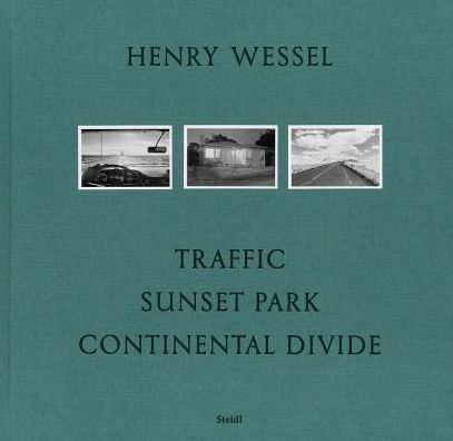Henry Wessel: Traffic/Sunset Park/Continental Divide