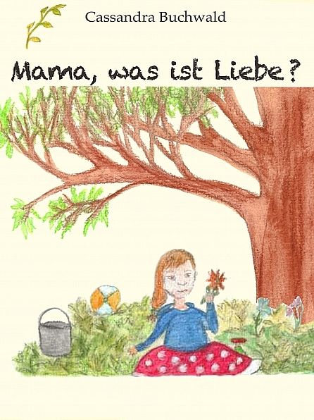 Mama, was ist Liebe?