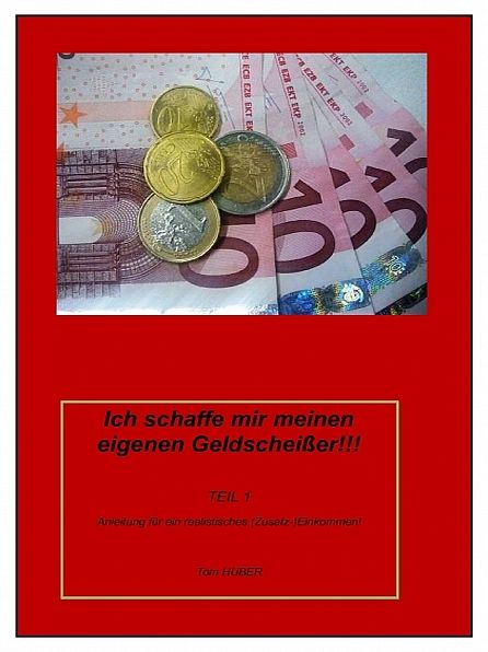 Ich schaffe mir meinen eigenen Geldscheißer!!
