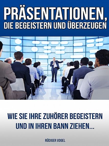 Präsentationen, die begeistern und überzeugen