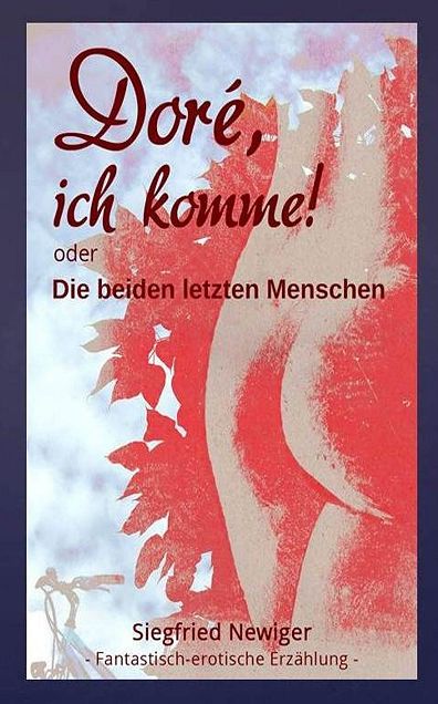 Doré ich komme! oder Die beiden letzten Menschen