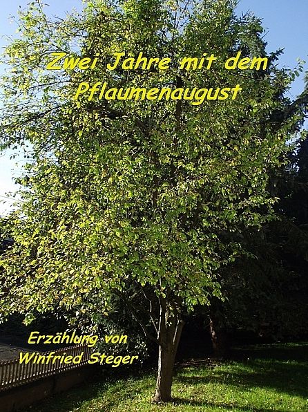 Zwei Jahre mit dem Pflaumenaugust