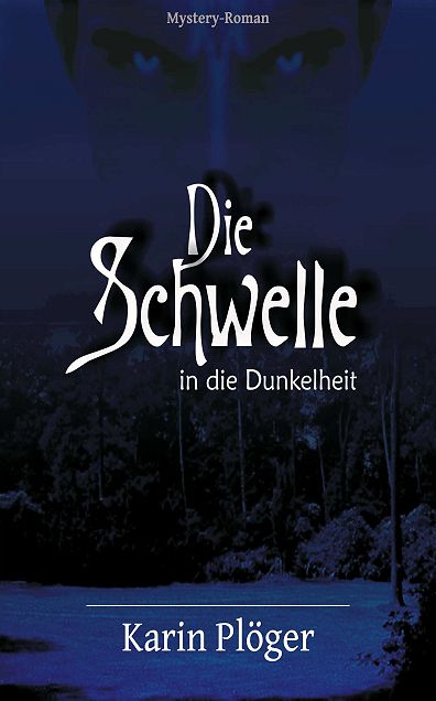 Die Schwelle in die Dunkelheit