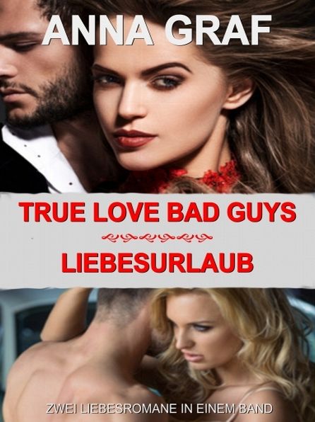 True Love Bad Guys & Liebesurlaub