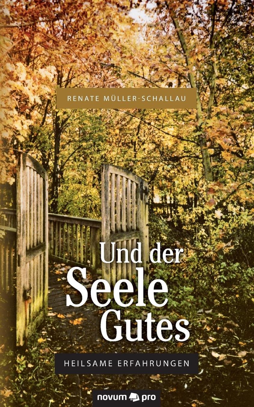 Und der Seele Gutes