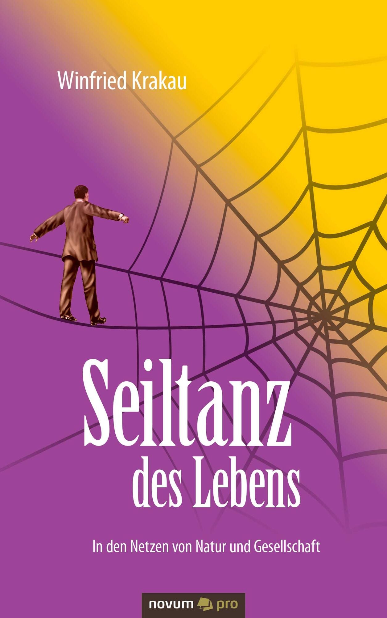 Seiltanz des Lebens: In den Netzen von Natur und Gesellschaft