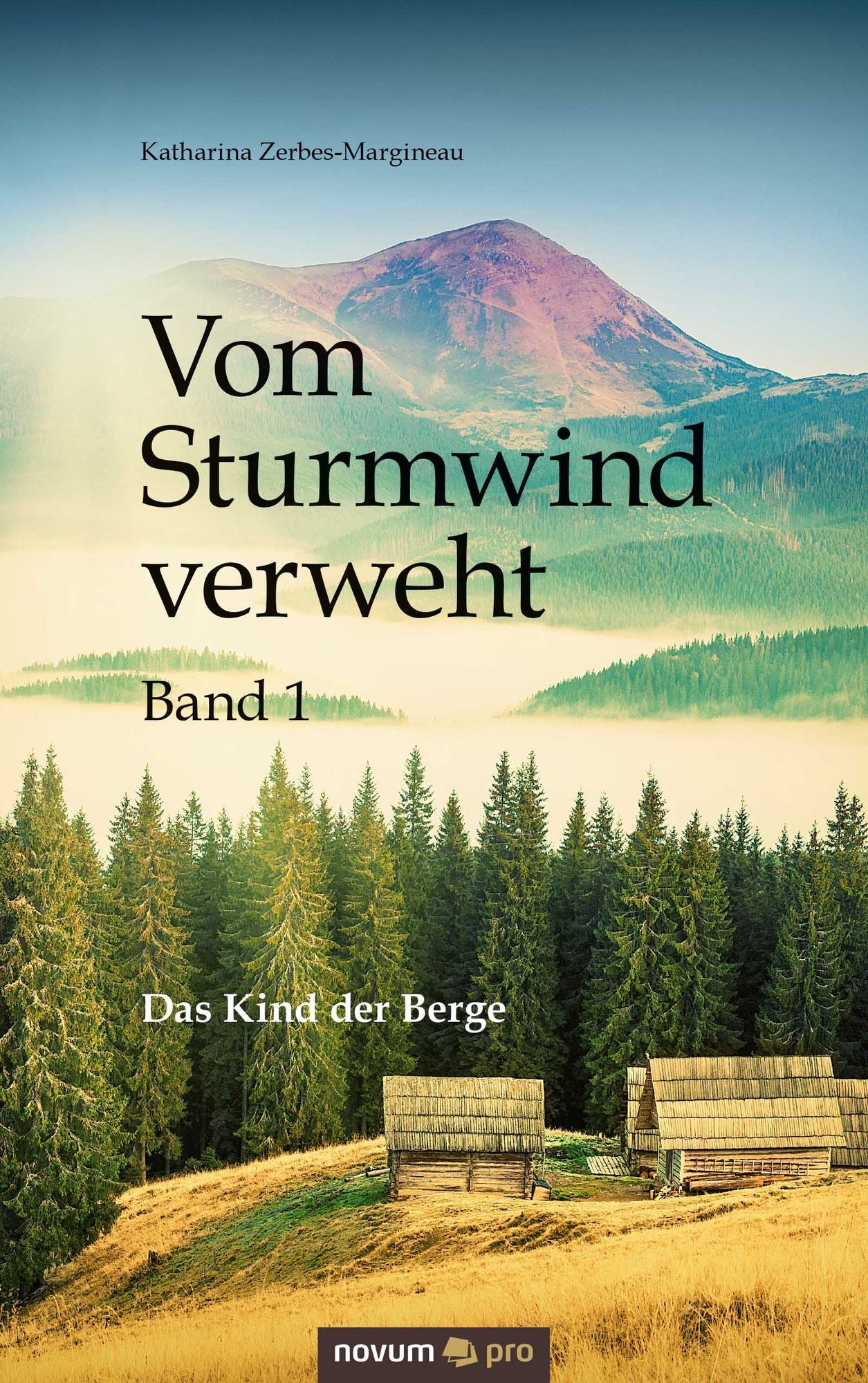 Vom Sturmwind verweht - Band 1: Das Kind der Berge
