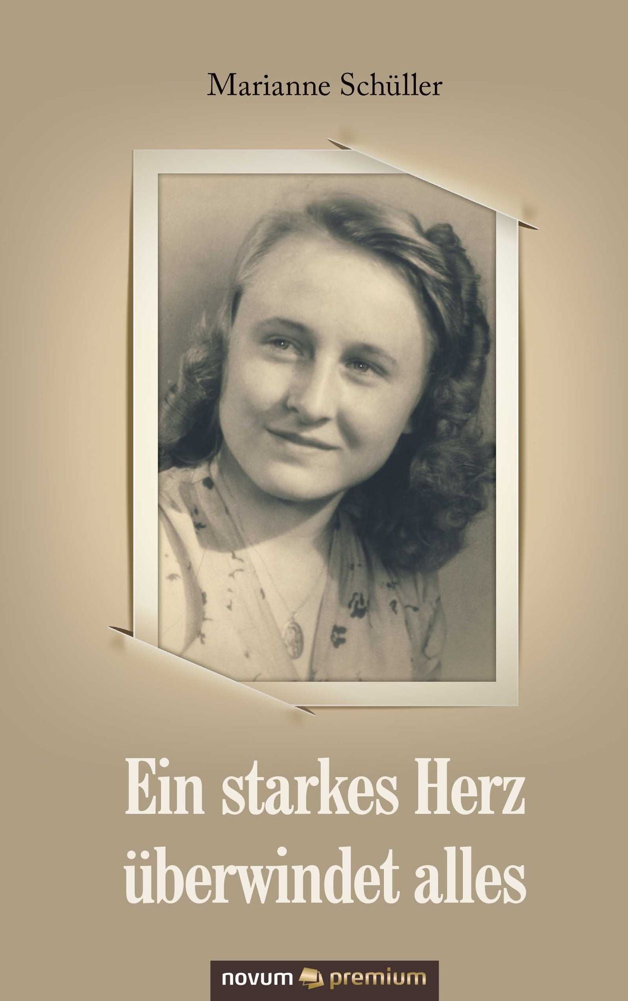 Ein starkes Herz überwindet alles: Meine Erlebnisse mit allen Höhen und Tiefen