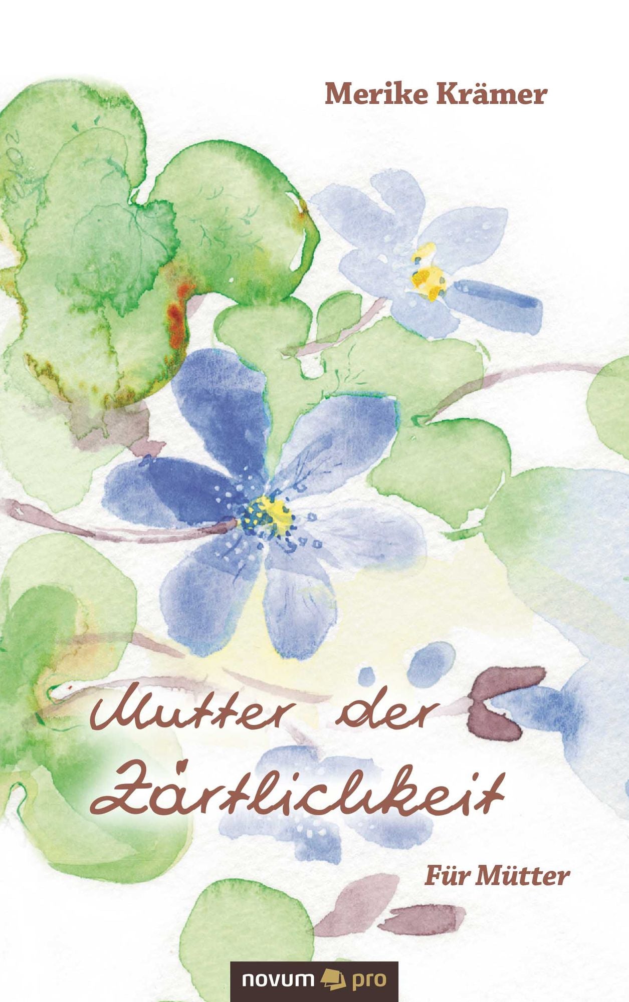 Mutter der Zärtlichkeit: Für Mütter
