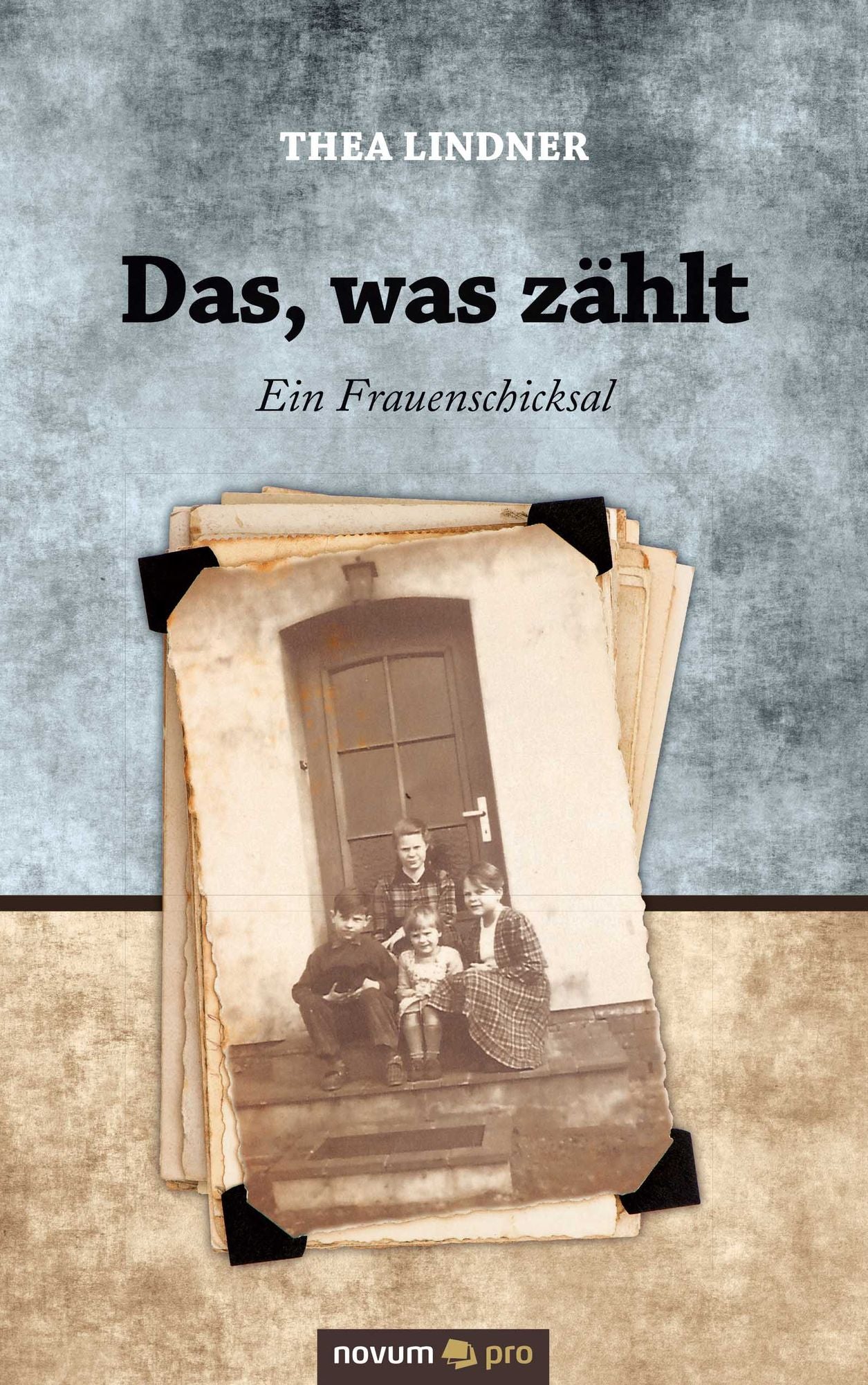 Das, was zählt: Ein Frauenschicksal