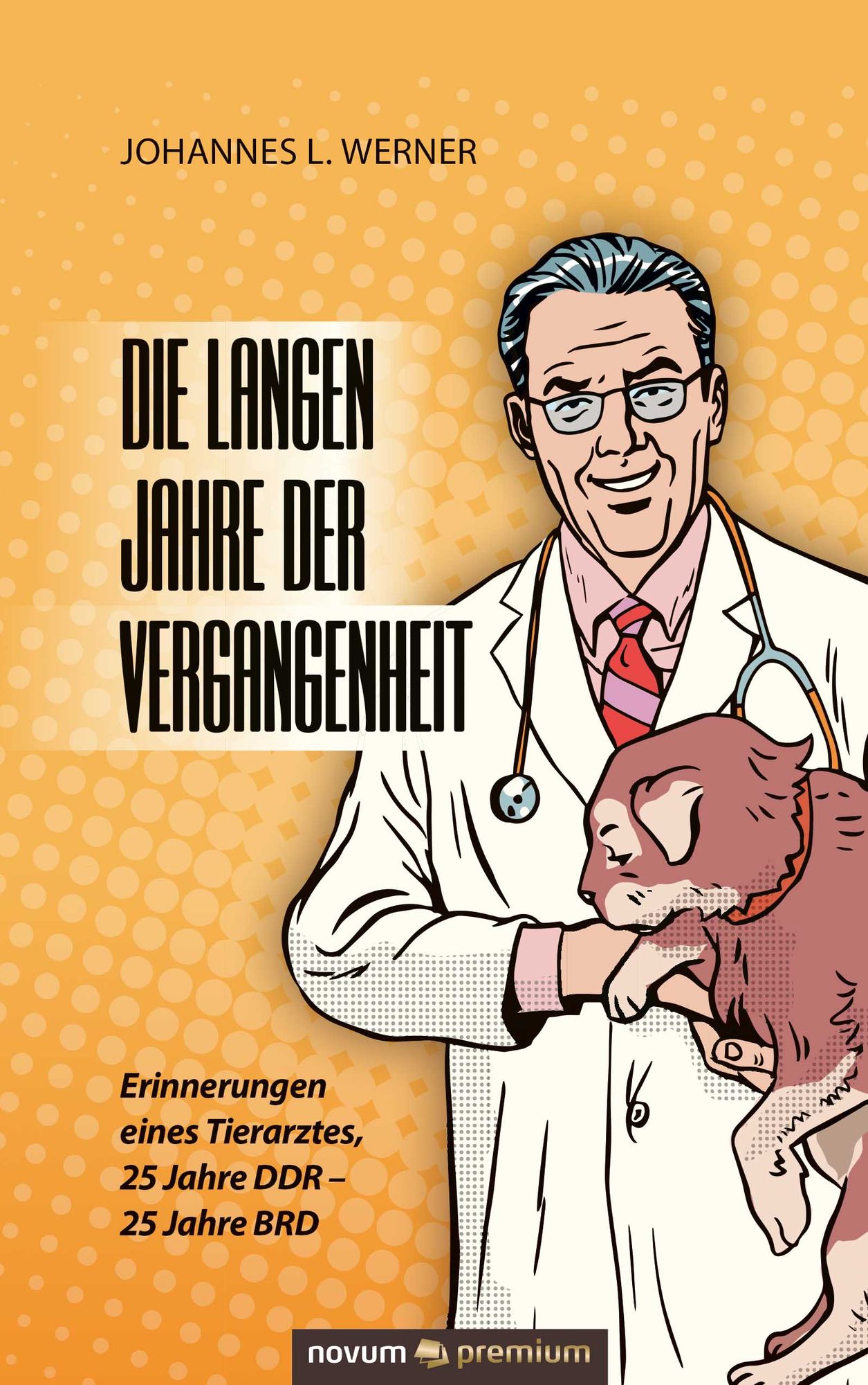 Die langen Jahre der Vergangenheit: Erinnerungen eines Tierarztes, 25 Jahre DDR - 25 Jahre BRD