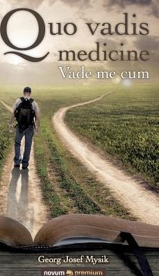 Quo vadis medicine