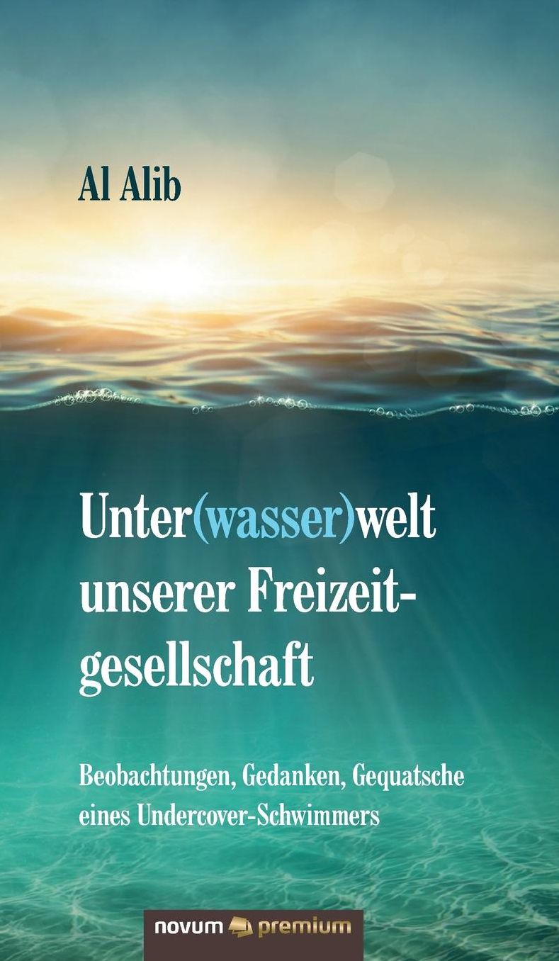 Unter(wasser)welt unserer Freizeitgesellschaft