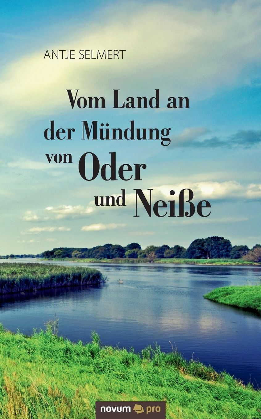 Vom Land an der Mündung von Oder und Neiße