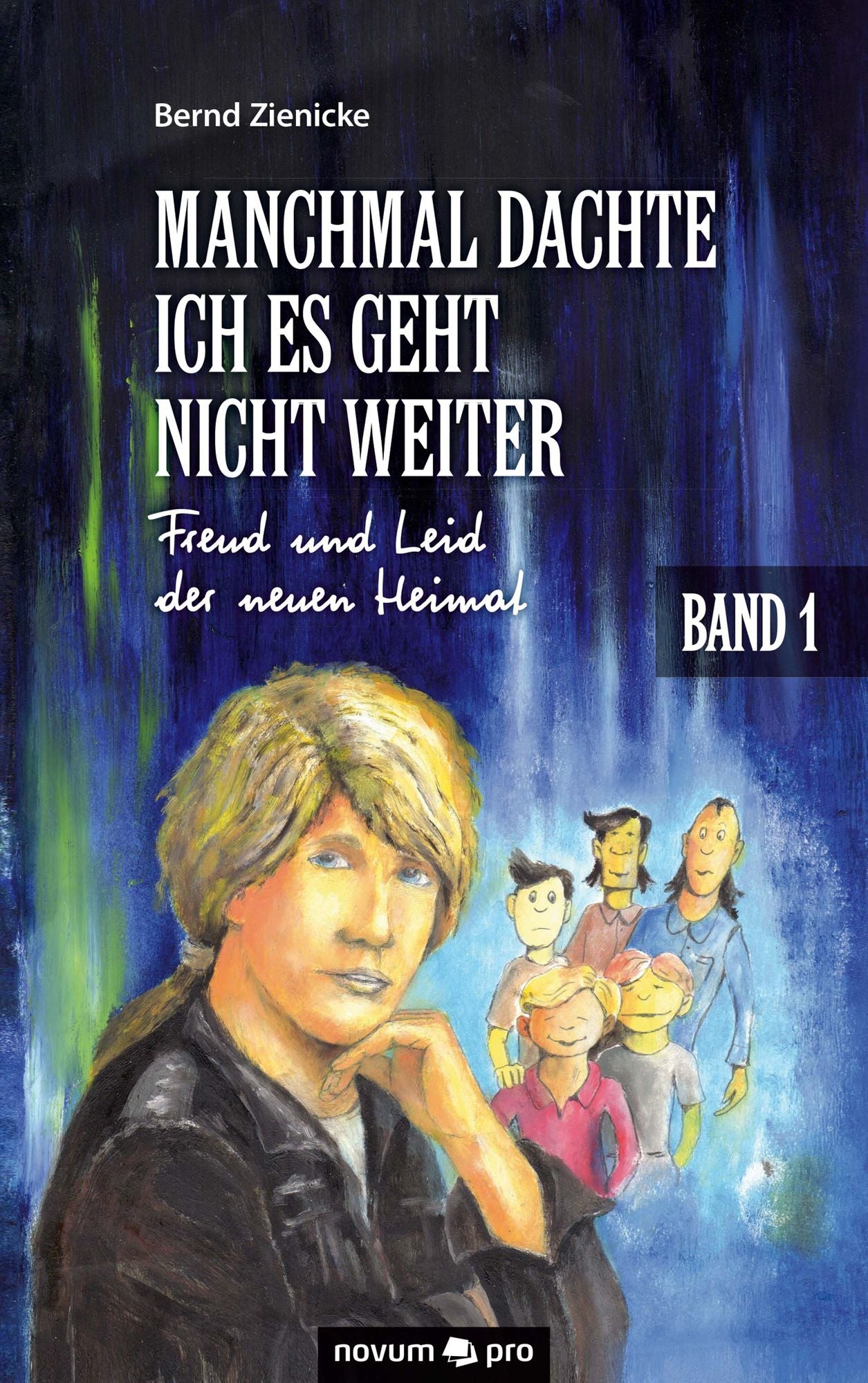 Manchmal dachte ich es geht nicht weiter: Freud und Leid der neuen Heimat - Band 1