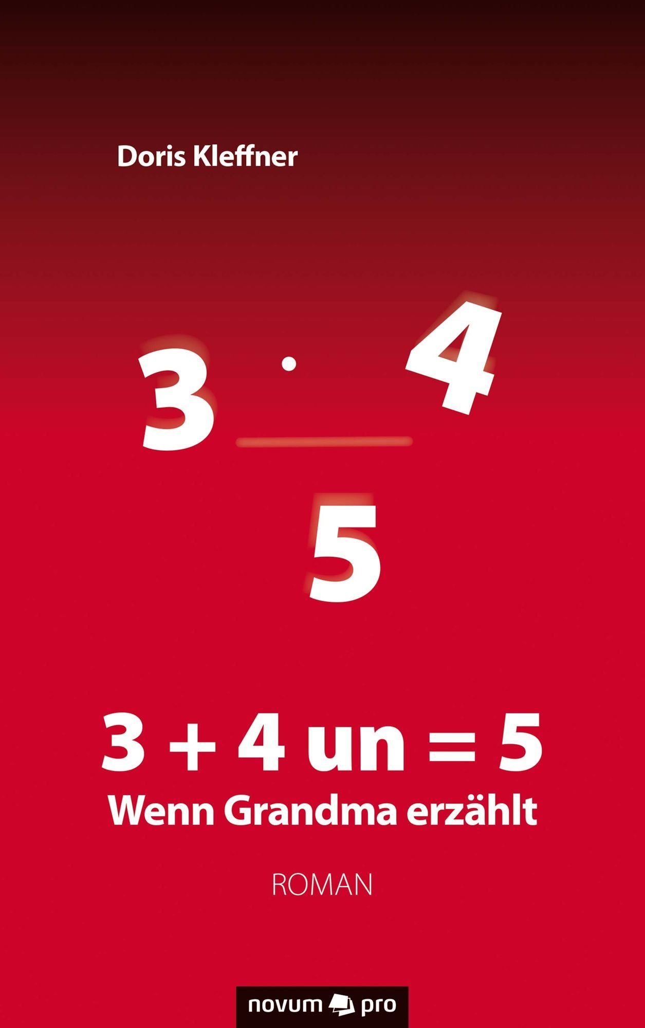 3 + 4 un = 5 - Wenn Grandma erzählt: Fantasy-Geschichte