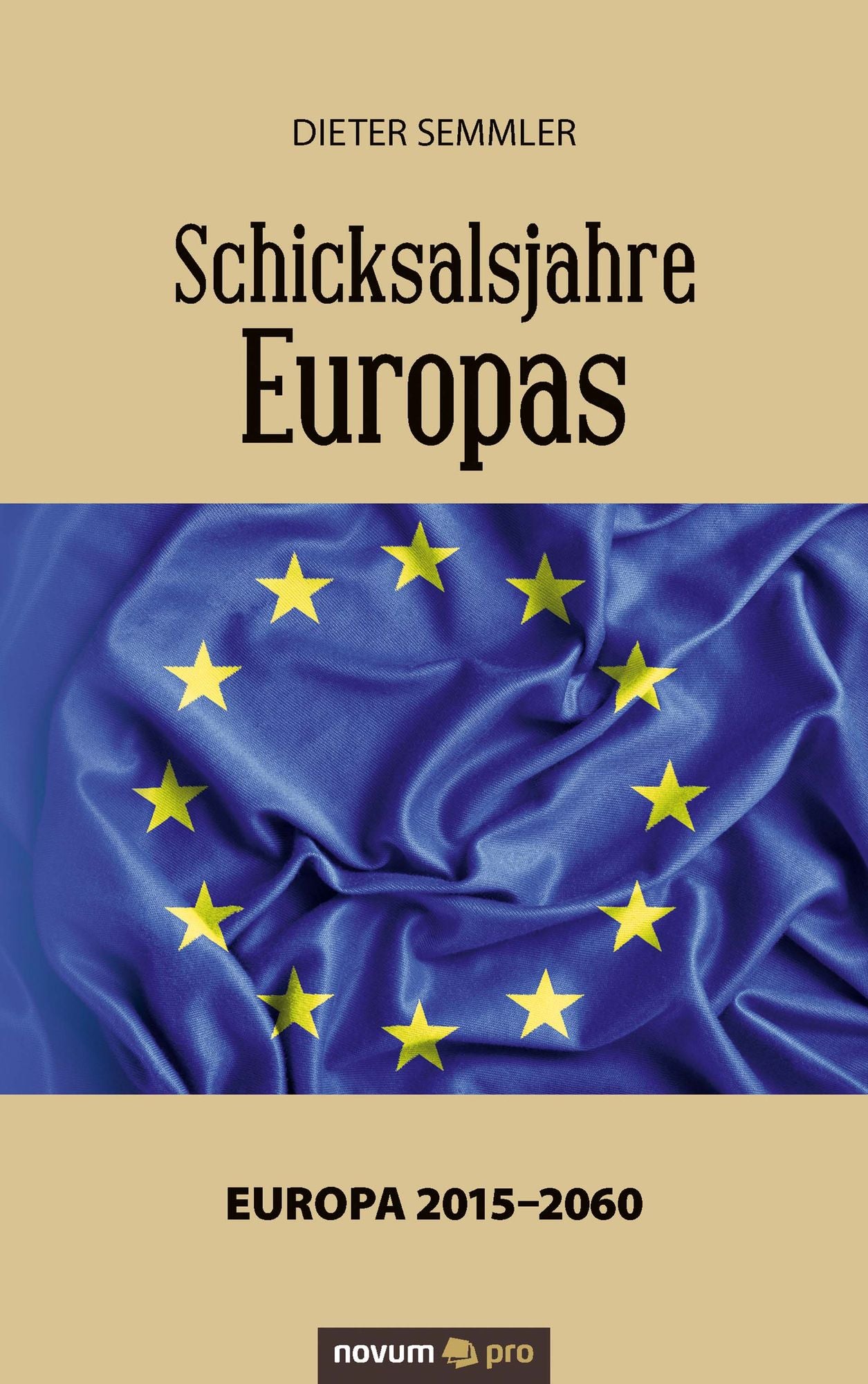 Schicksalsjahre Europas: Europa 2015-2060