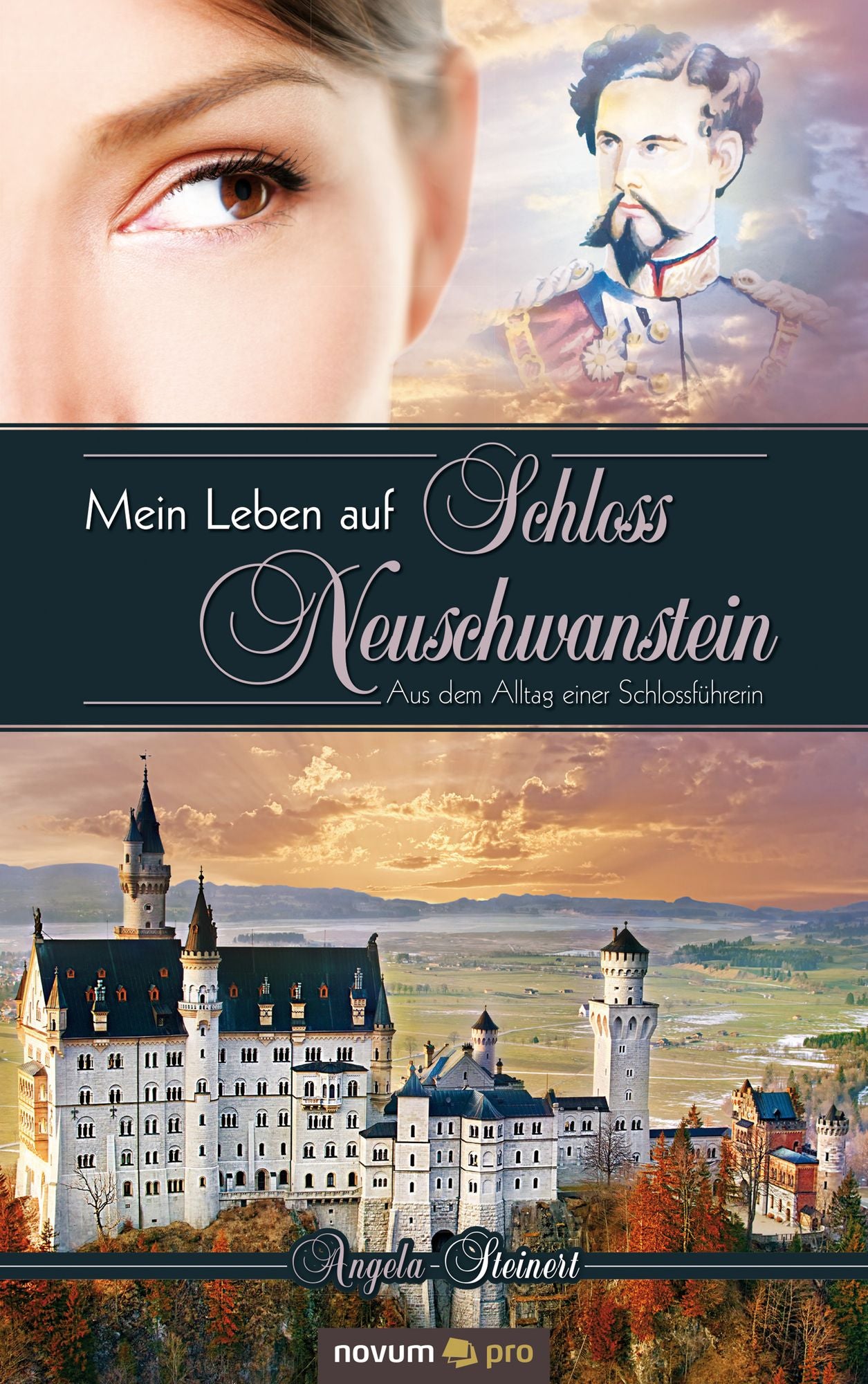 Mein Leben auf Schloss Neuschwanstein: Aus dem Alltag einer Schlossführerin