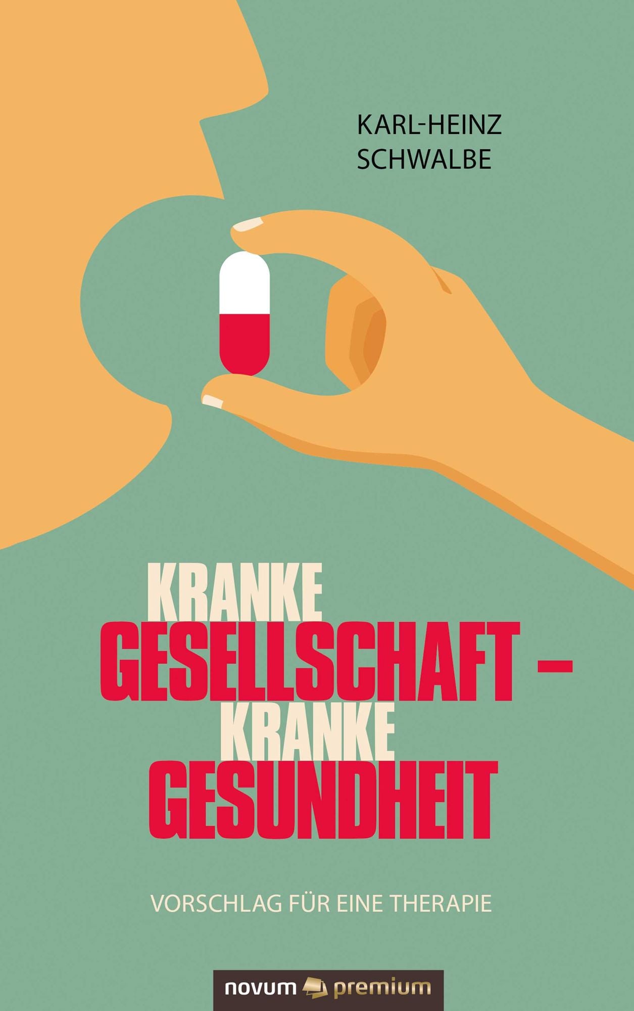 Kranke Gesellschaft - kranke Gesundheit: Vorschlag für eine Therapie