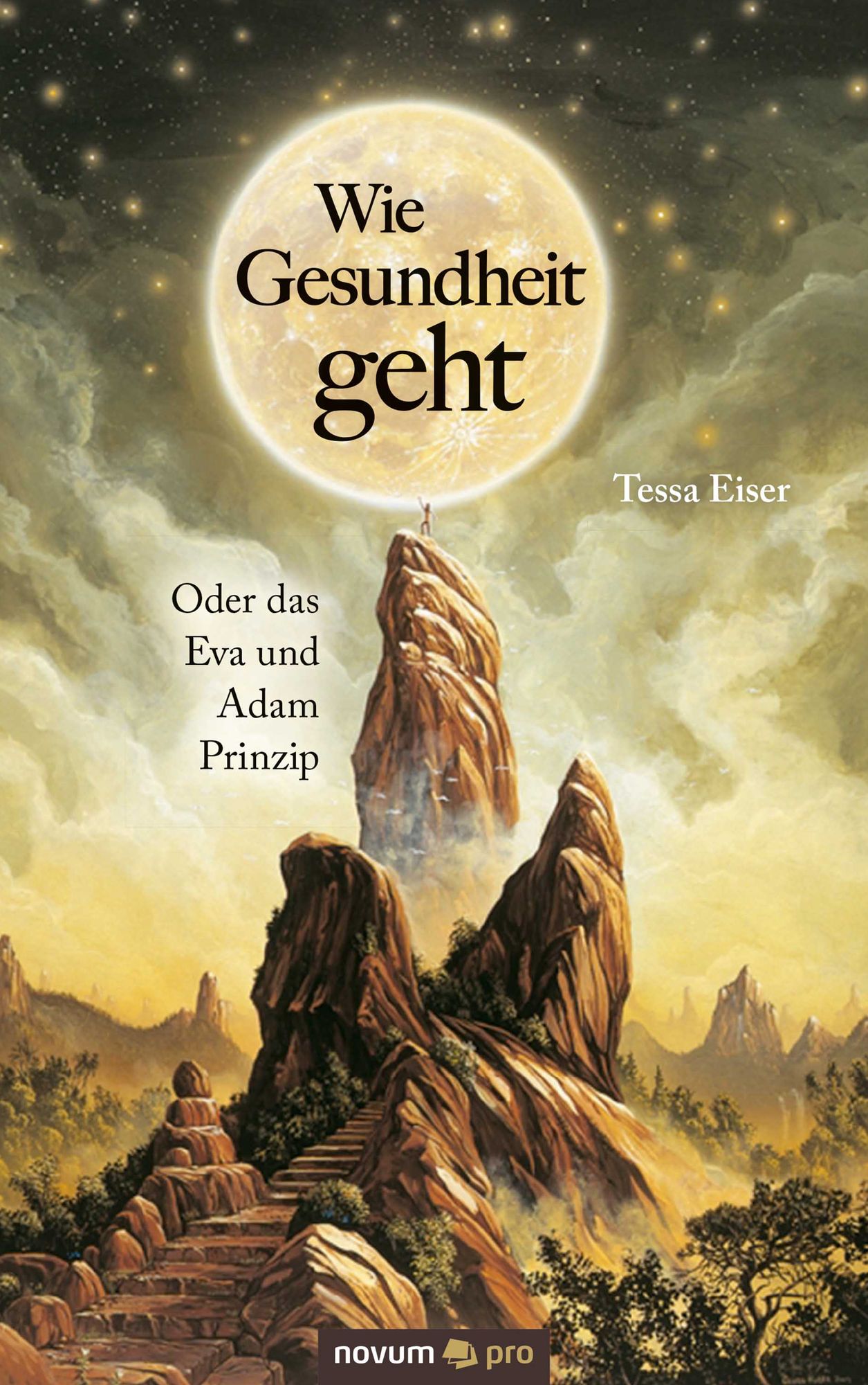 Wie Gesundheit geht: Oder das Eva und Adam Prinzip