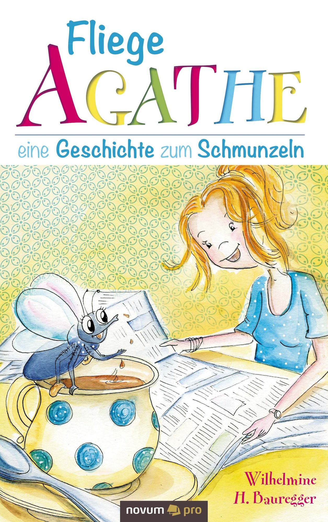 Fliege Agathe: eine Geschichte zum Schmunzeln