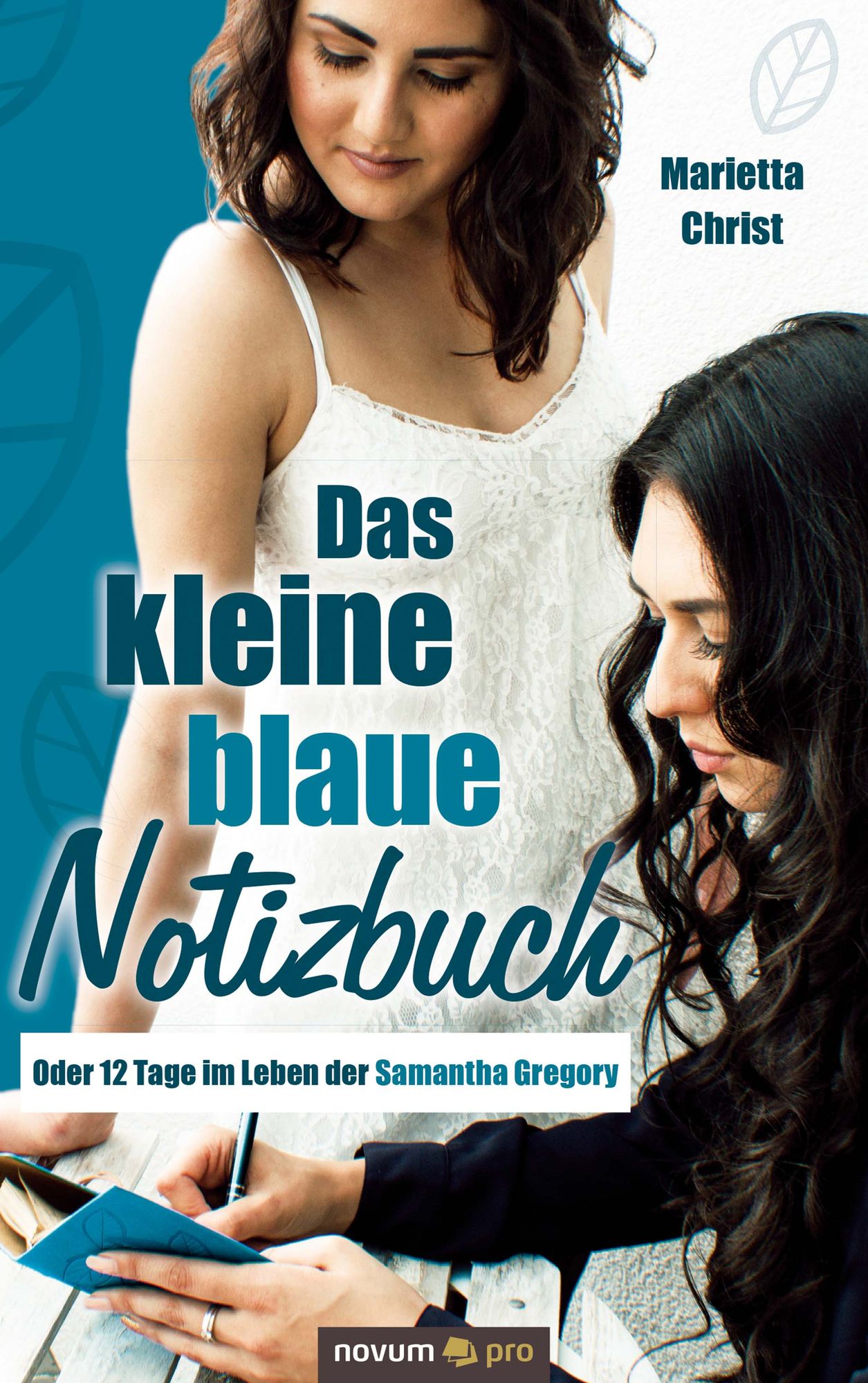 Das kleine blaue Notizbuch: Oder 12 Tage im Leben der Samantha Gregory