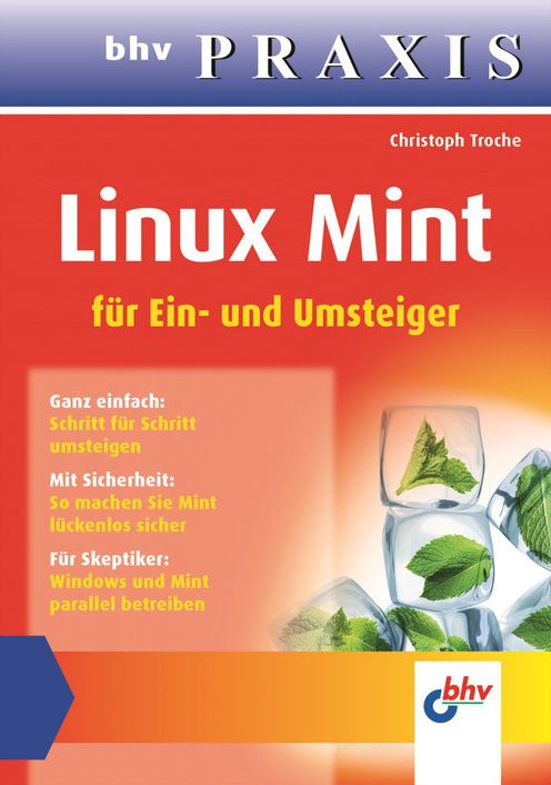 Linux Mint (bhv Praxis): Für Ein- und Umsteiger