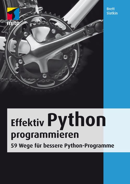 Effektiv Python programmieren: 59 Wege für bessere Python-Programme