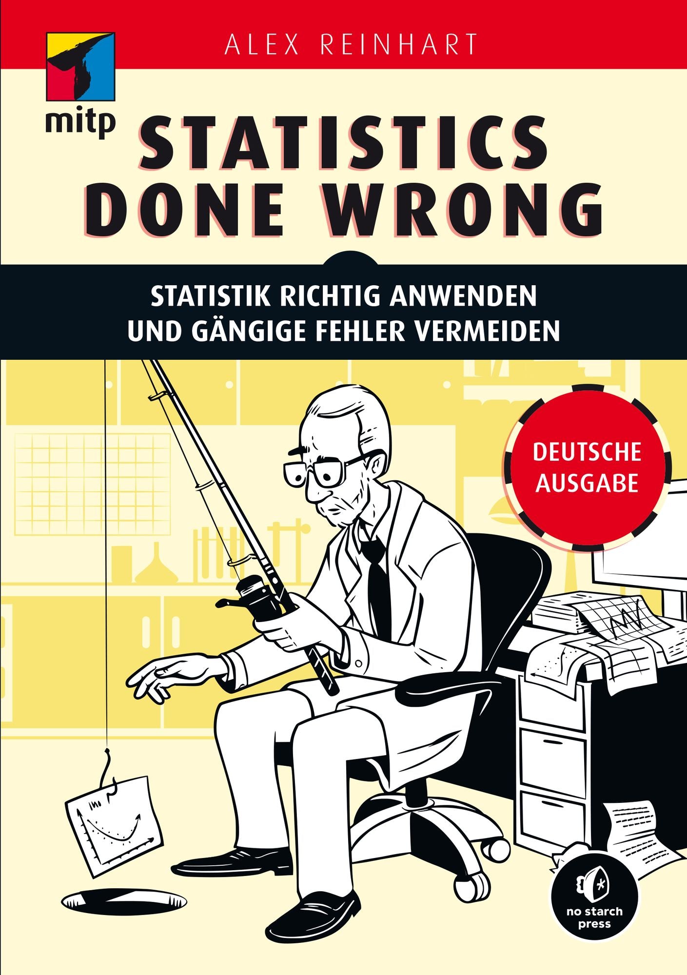 Statistics Done Wrong: Statistik richtig anwenden und gängige Fehler vermeiden - Deutsche Ausgabe