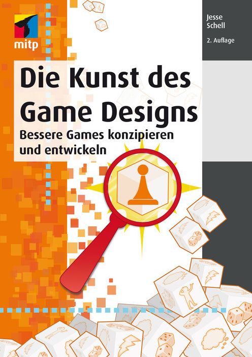 Die Kunst des Game Designs: Bessere Games konzipieren und entwickeln