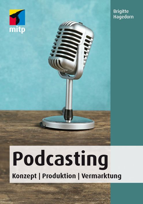 Podcasting: Konzept Produktion Vermarktung