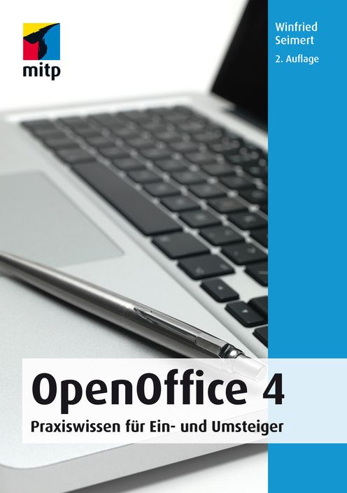 OpenOffice 4: Praxiswissen für Ein- und Umsteiger