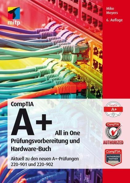 CompTIA A+ All in One: Prüfungsvorbereitung und Hardware-Buch