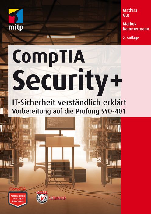 CompTIA Security+: IT-Sicherheit verständlich erklärt - Vorbereitung auf die Prüfung SYO-401