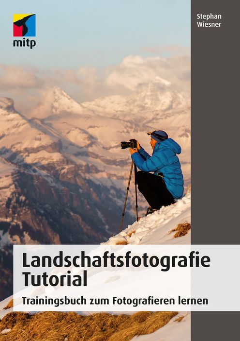 Landschaftsfotografie Tutorial: Trainingsbuch zum Fotografieren lernen