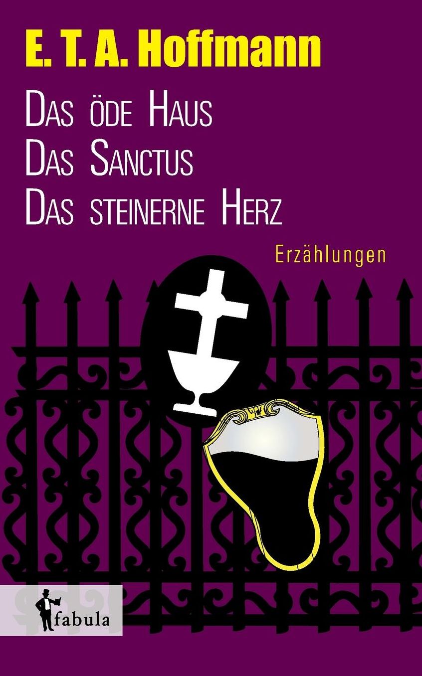 Erz hlungen: Das de Haus, Das Sanctus, Das steinerne Herz