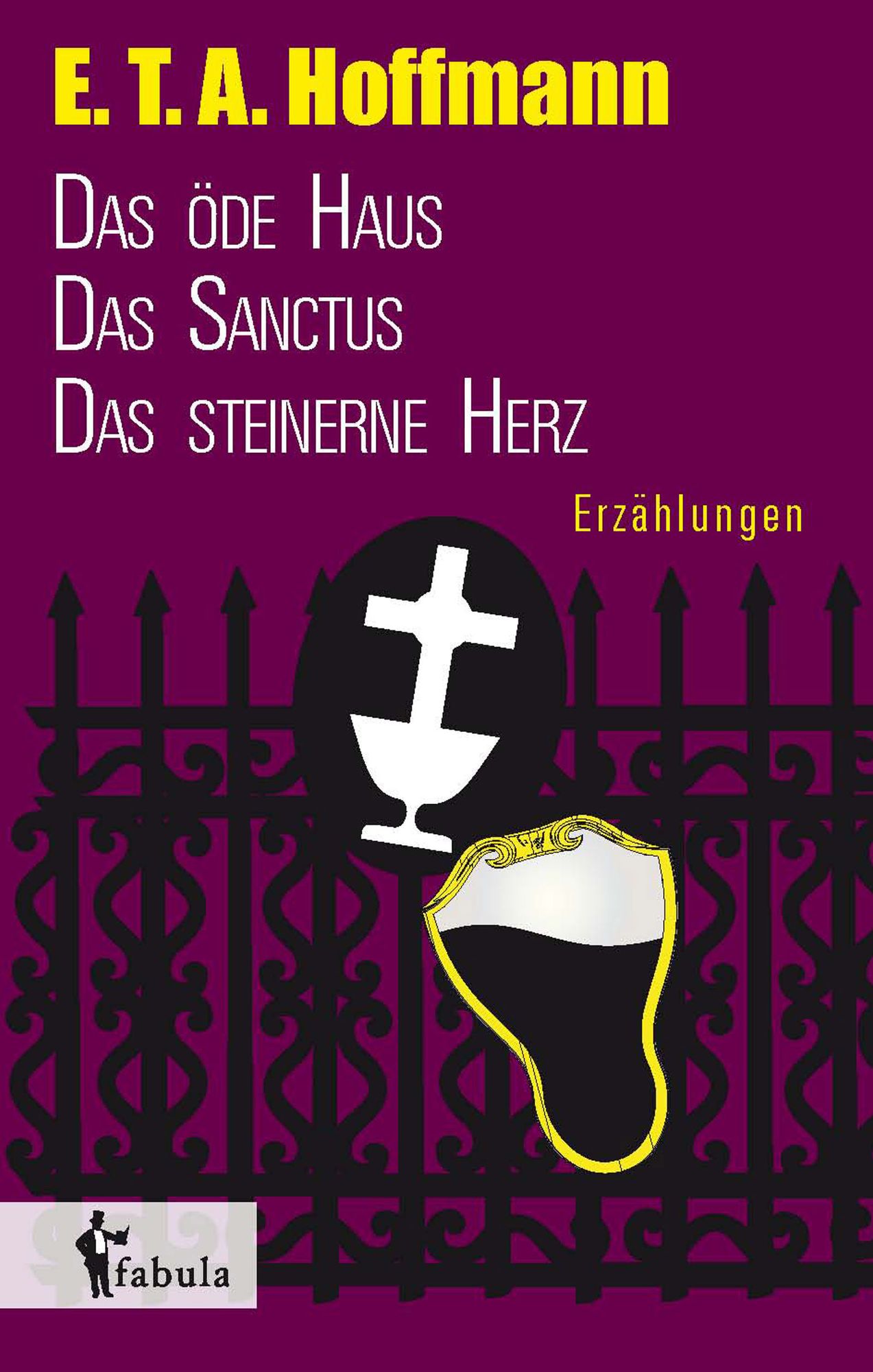 Erzählungen: Das öde Haus, Das Sanctus, Das steinerne Herz