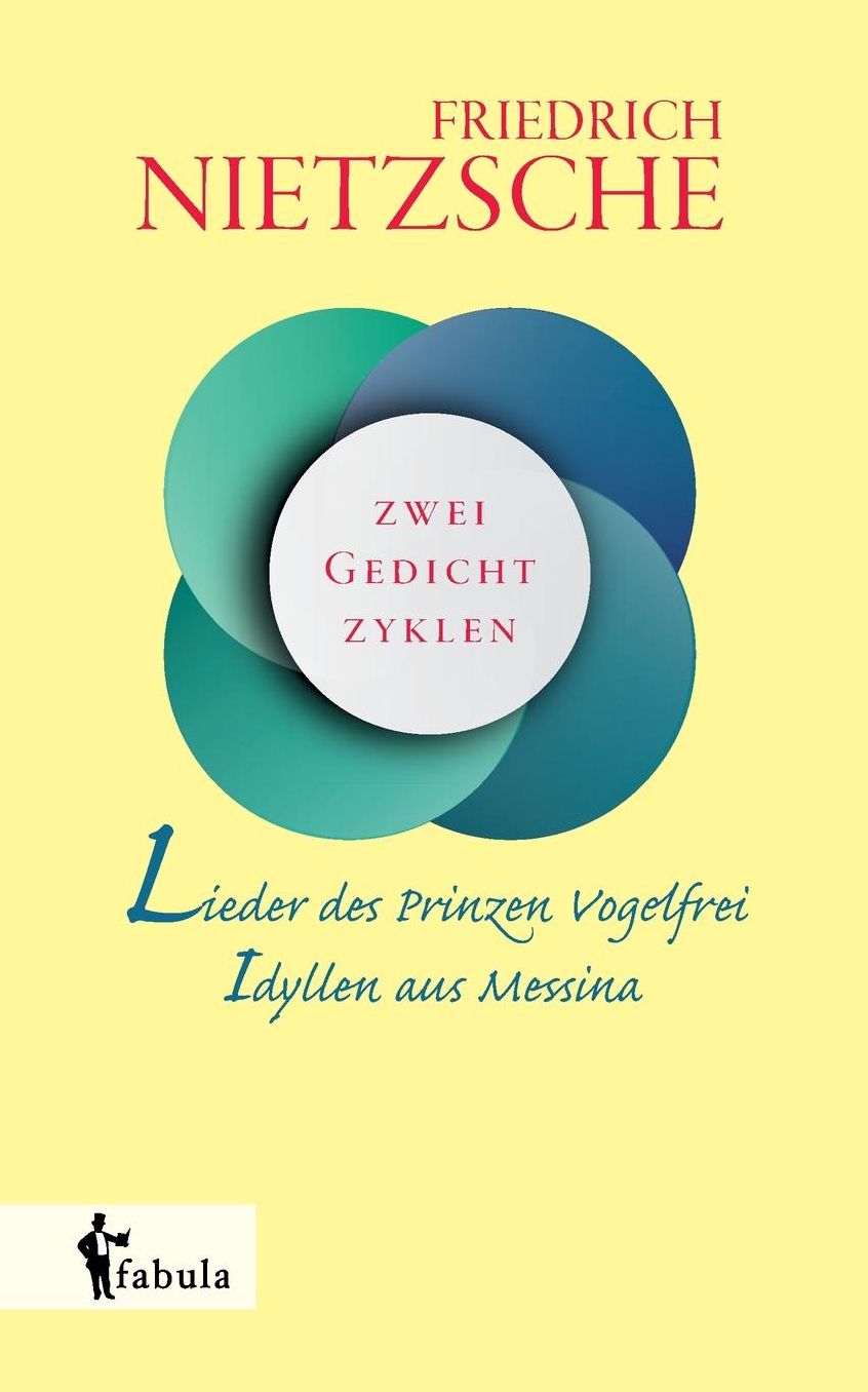 Lieder Des Prinzen Vogelfrei. Idyllen Aus Messina