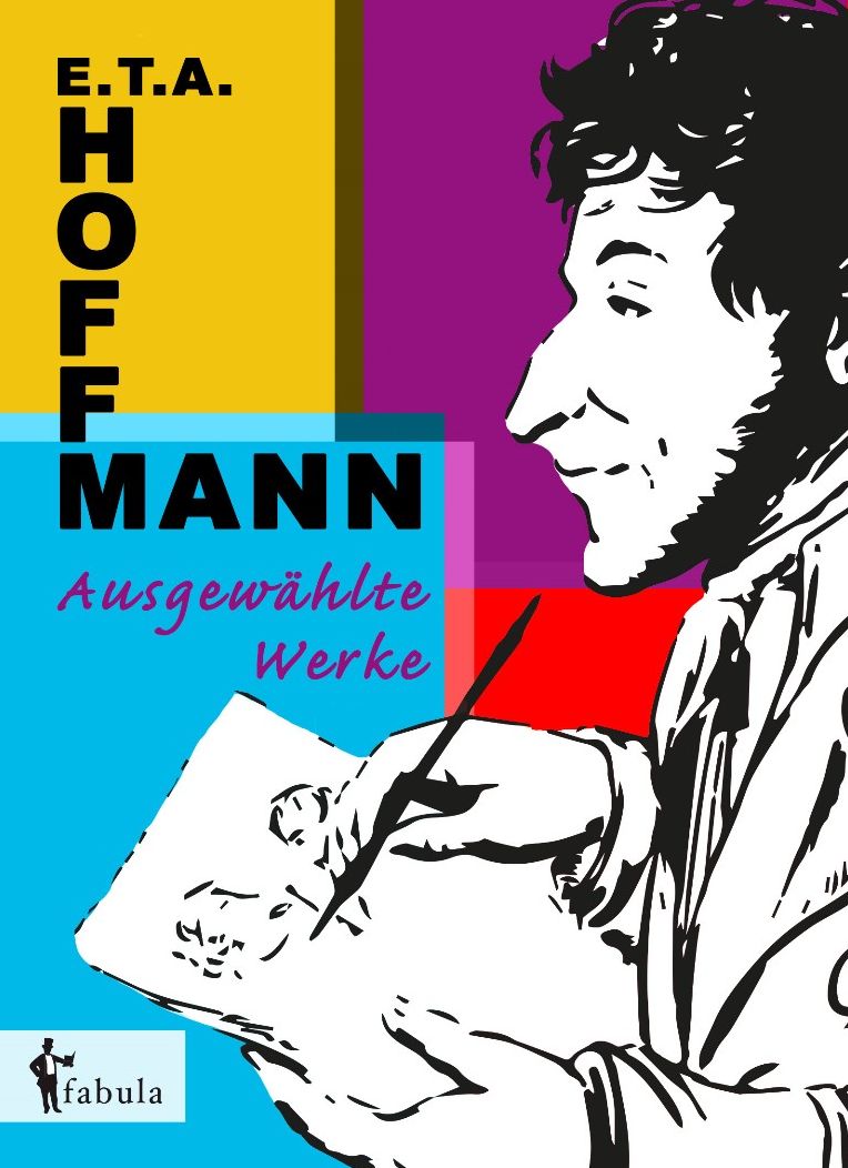E.T.A. Hoffmann: Ausgewählte Werke