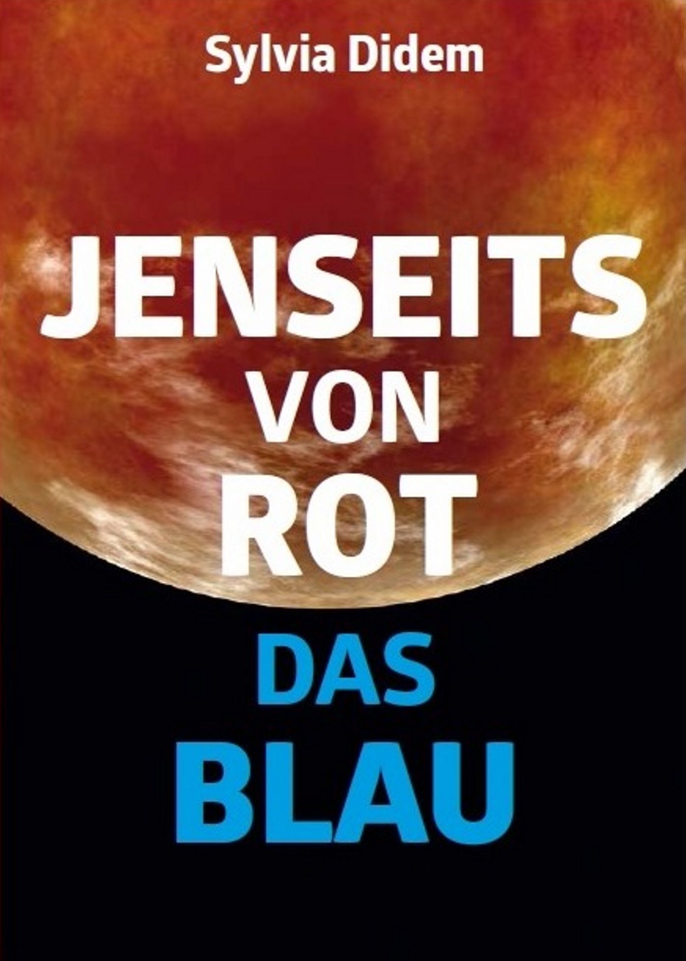 Jenseits von Rot das Blau: Science-Fiction-Roman