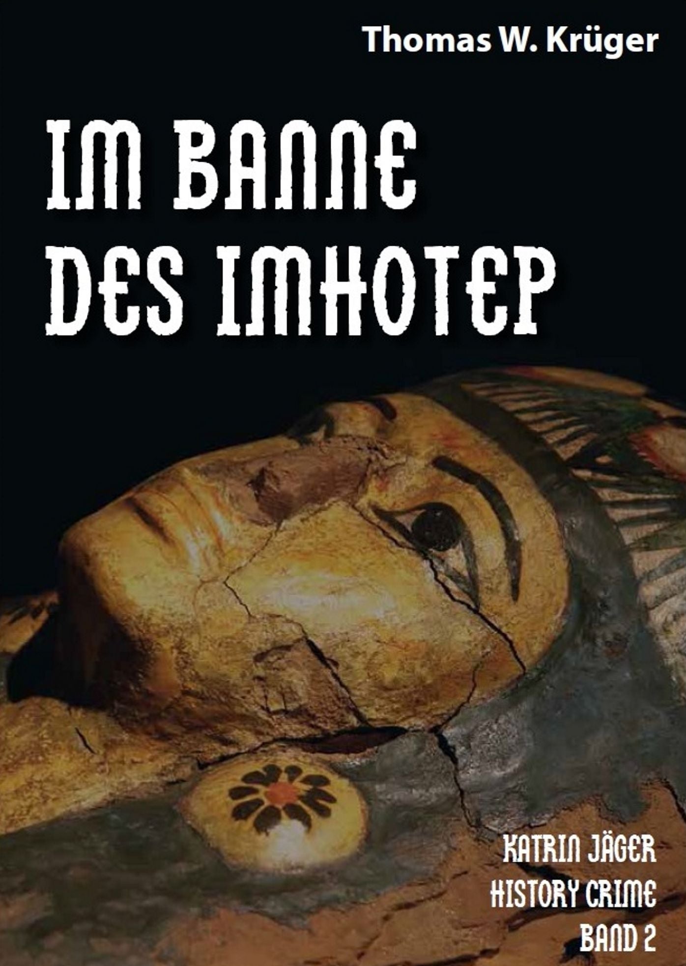 Im Banne des Imhotep: Katrin Jäger History Crime Band 2