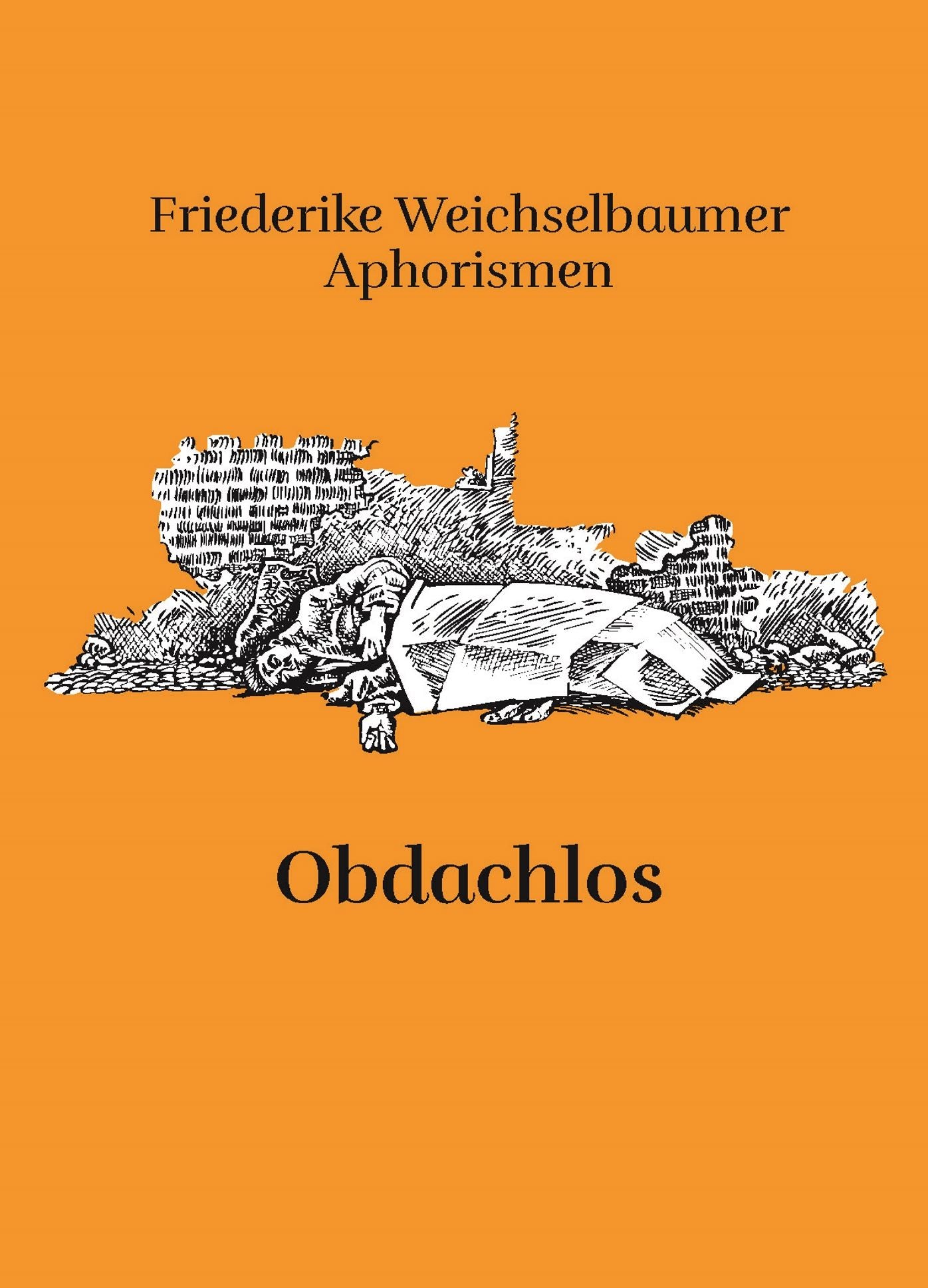 Friederike Weichselbaumer Aphorismen: Obdachlos