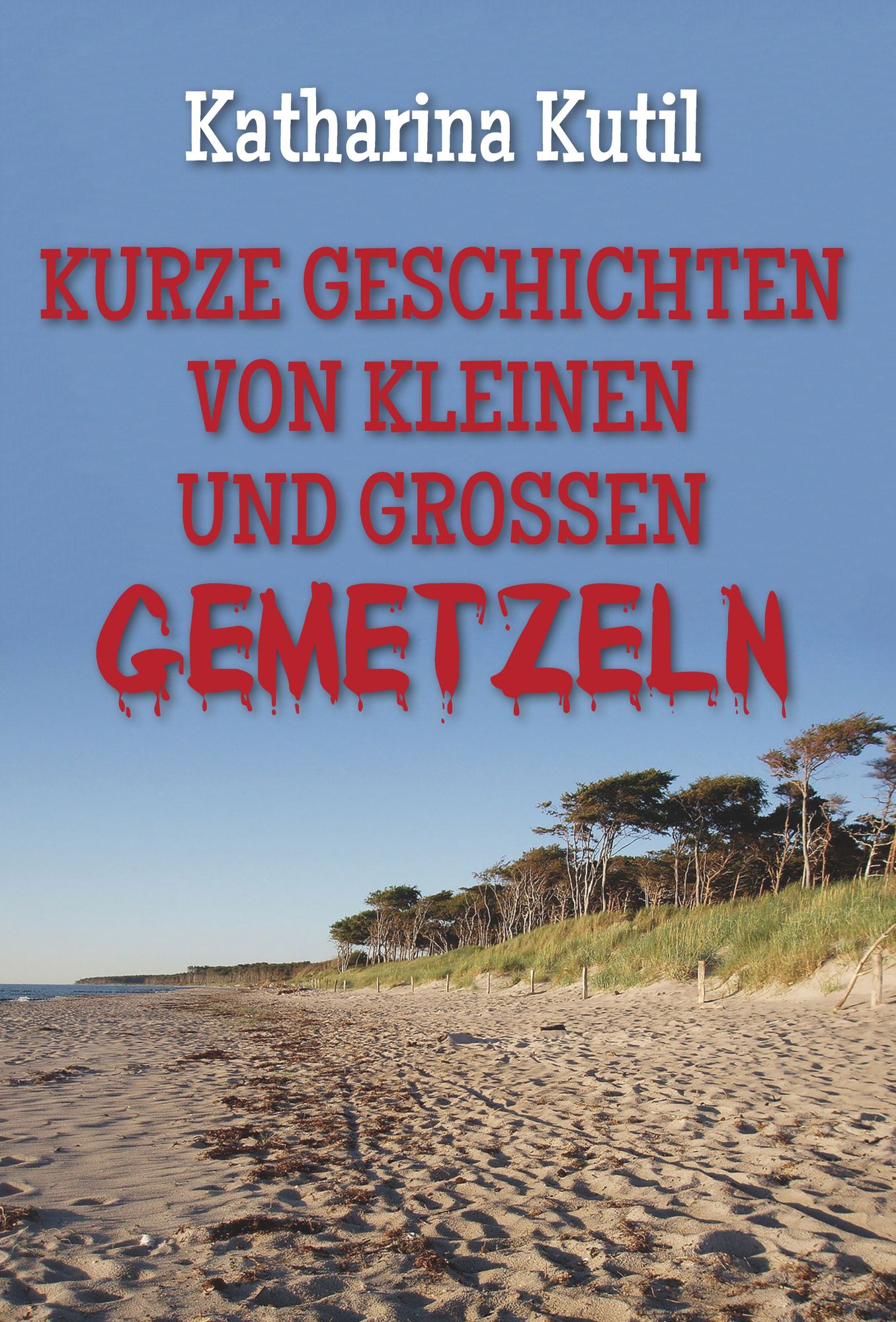 Kurze Geschichten von kleinen und grossen Gemetzeln
